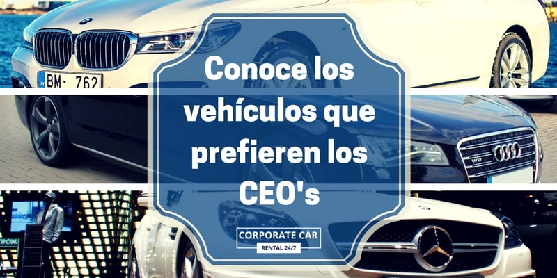 Cuales Son Los Autos Ejecutivos Que Mas Prefieren Los Ceo S Blog De Corporatecar Renta De Autos Ejecutivos